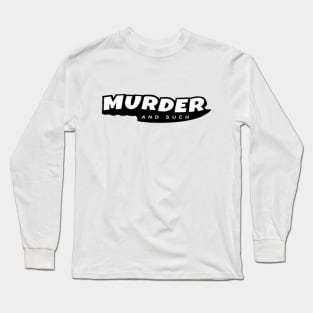 Now THAT'S a knife Long Sleeve T-Shirt